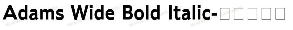 Adams Wide Bold Italic字体转换